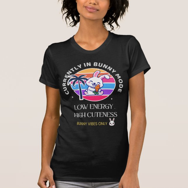 Derzeit im Bunny-Modus  T-Shirt (Vorderseite)