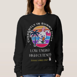 Derzeit im Hasen-Modus Sweatshirt