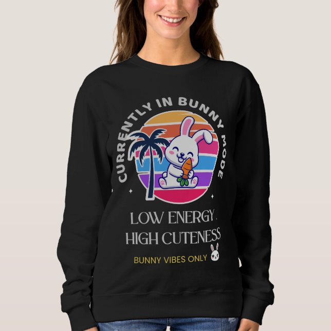 Derzeit im Hasen-Modus  Sweatshirt (Vorderseite)