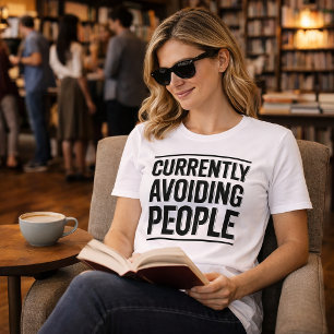 Derzeit Menschen Meidend Lustige Typografie T-Shir T-Shirt