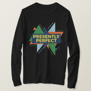 Derzeit Perfekt Abstrakt Modern T-Shirt