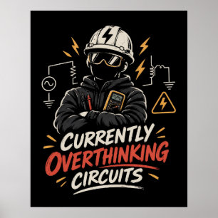 Derzeit überdenke ich Schaltkreise - Elektrotechni Poster