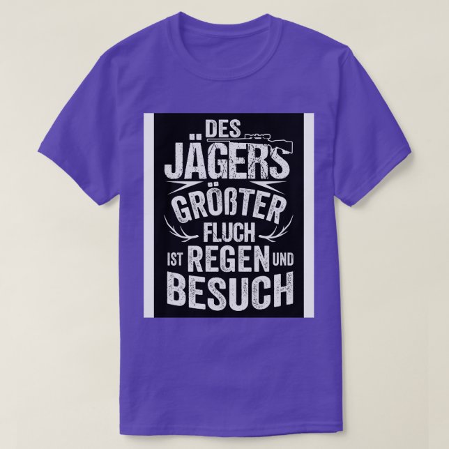 Des jagers groter fluch is such T-Shirt (Design vorne)