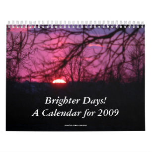 Des jours plus lumineux !  Un calendrier pour 2009