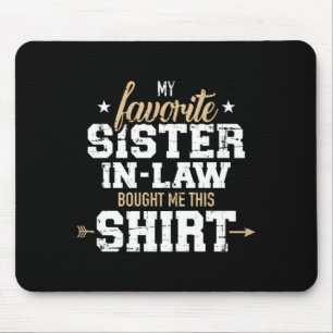 Des Mannes liebste Schwägerin Geschenk Sprüche Lei Mousepad