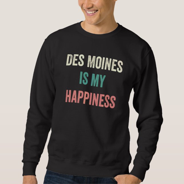 Des Moines ist mein Glück   Sweatshirt (Vorderseite)