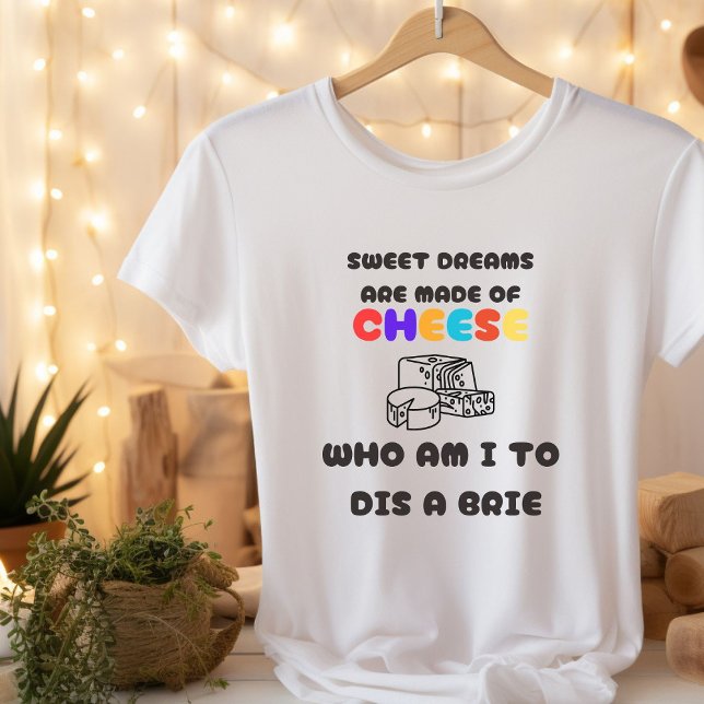 Des rêves sucrés sont faits de fromage | T-shirt h (Créateur téléchargé)