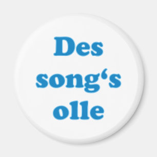 des song's olle bayerisch Spruch bayrisch Bayern Magnet