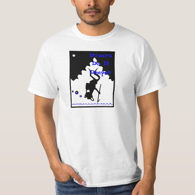 Des Tauchers tun es tiefer! T-Shirt (Vorderseite)