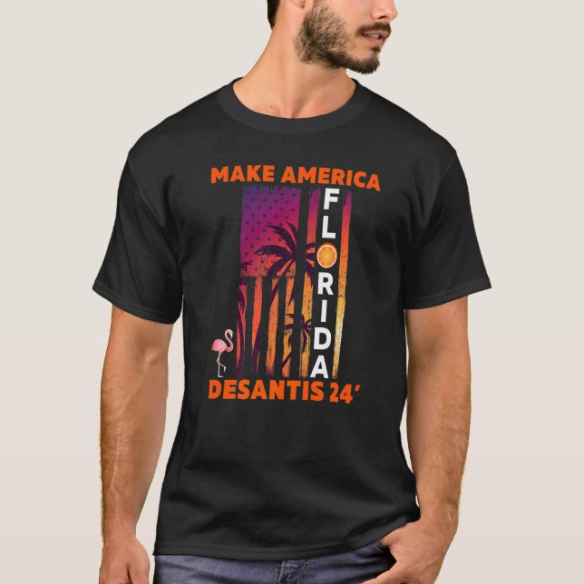 Desantis 2024 America Florida Flamingo Flag E T-Shirt (Vorderseite)
