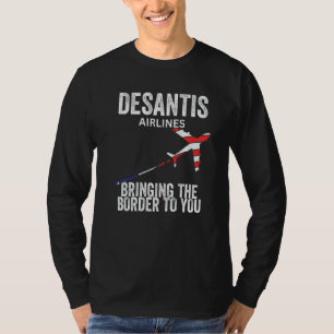 Desantis Airlines Bringt die Grenze zu Ihnen Poli T-Shirt