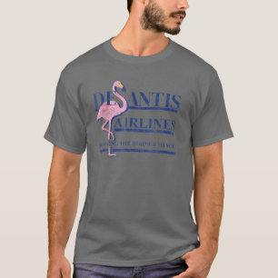 Desantis Airlines Funny Political Meme Ron Desanti T-Shirt