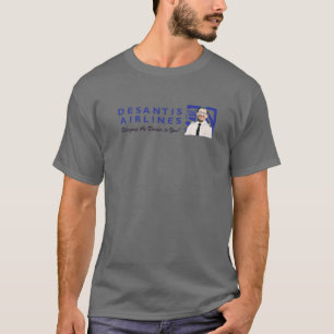 Desantis Airlines Funny Political Meme Ron Desanti T-Shirt