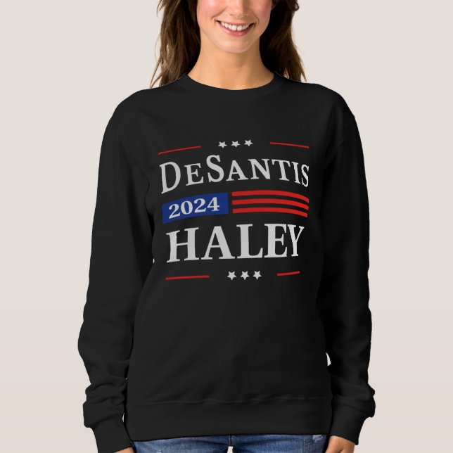 Desantis Haley 2024 American Flag Nikki Haley Ron  Sweatshirt (Vorderseite)