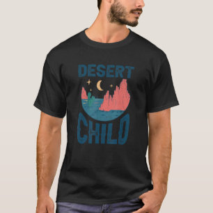 Desert Child Southwest Arizona Texas New Mexico T-Shirt
