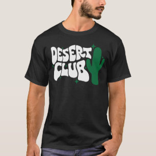 Desert Club Cactus Funy Club T-Shirt