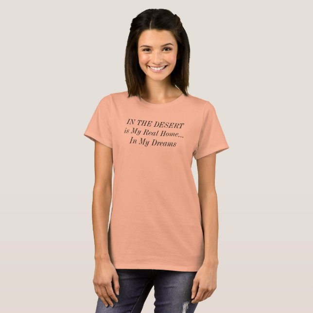 DESERT Dream Zuhause Travel Location Sprichwort T-Shirt (Vorne ganz)