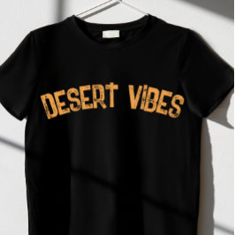 DESERT VIBES T-Shirt
