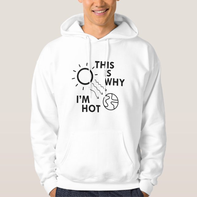 Deshalb bin ich heiß hoodie (Vorderseite)