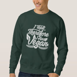 Deshalb bin ich Vegan Sweatshirt