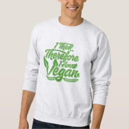 Deshalb bin ich Vegan Sweatshirt