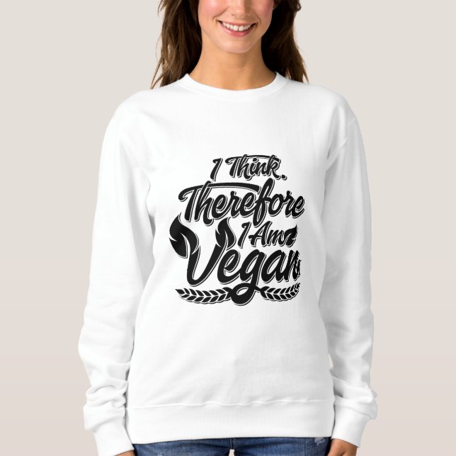 Deshalb bin ich Vegan Sweatshirt (Vorderseite)