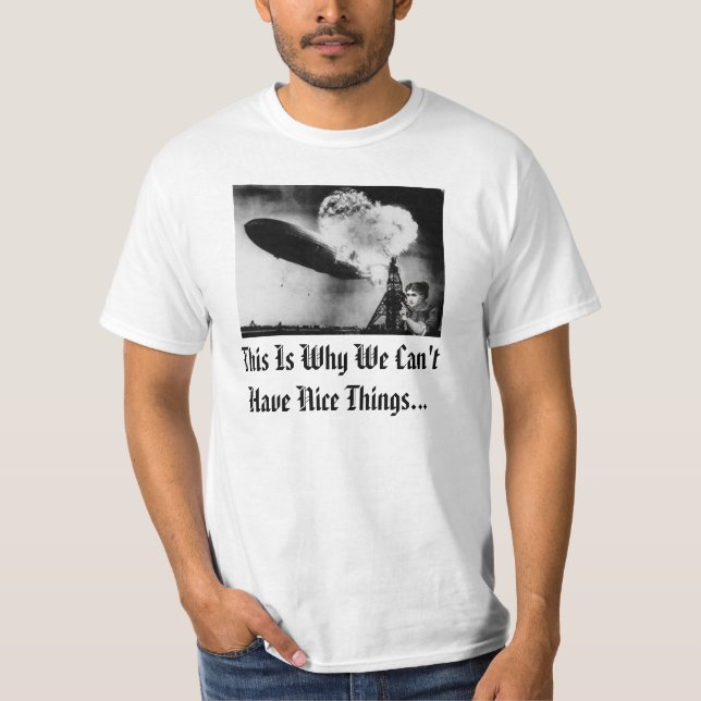 Deshalb können wir nette Sachen/Hindenburg nicht T-Shirt (Vorderseite)