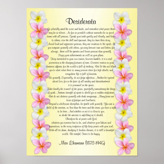 Desiderata "gewünschte Dinge" Plumeria border Poster (Vorne)