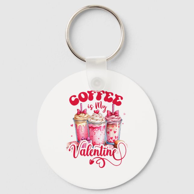 Design Coffee Is My Valentine Funny Lover  Schlüsselanhänger (Vorderseite)