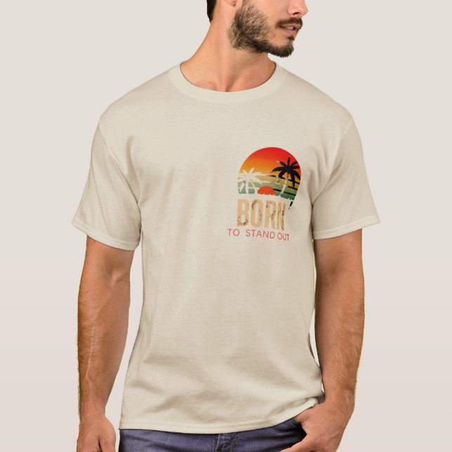 Design de T-shirt Style audacieux Né pour Stand Ou (Devant)