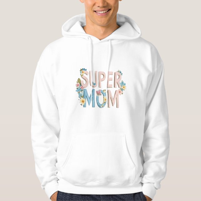 Design für Blumentexte der Super Mama Hoodie (Vorderseite)