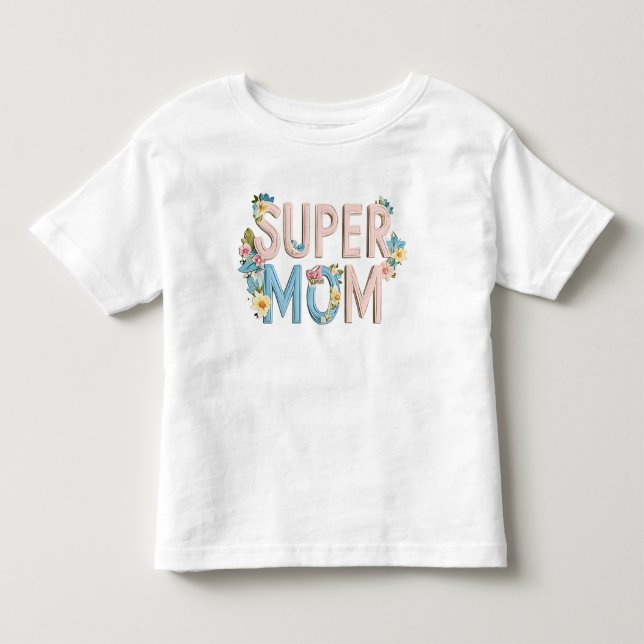 Design für Blumentexte der Super Mama Kleinkind T-shirt (Vorderseite)