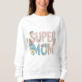 Design für Blumentexte der Super Mama Sweatshirt