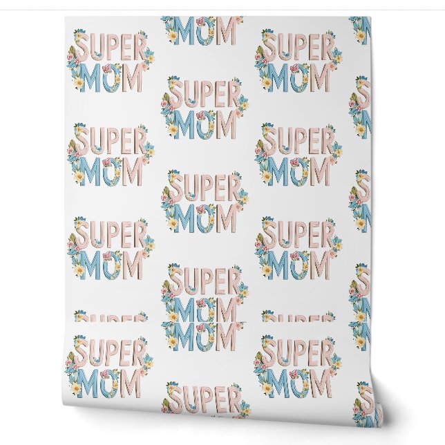 Design für Blumentexte der Super Mama Tapete (Abrollen)
