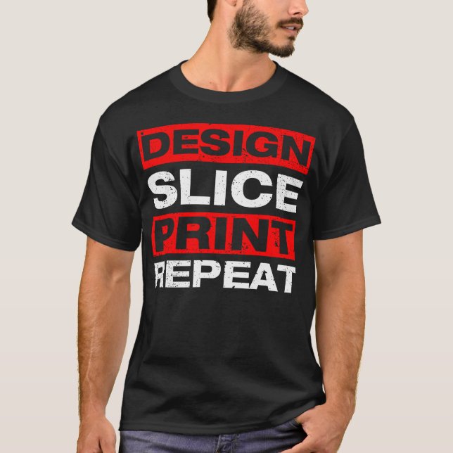 Design Slice Print 3D Printer 3D Printing T-Shirt (Vorderseite)