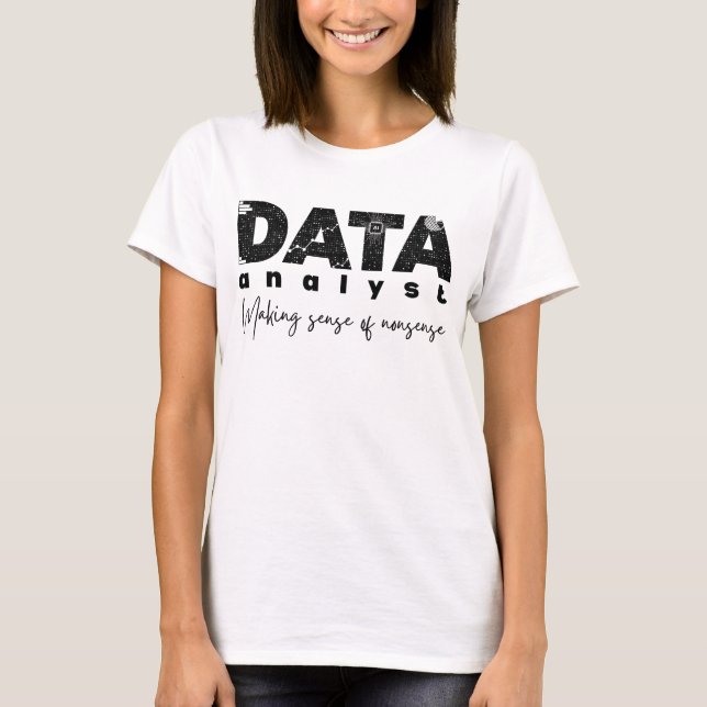 Design von Datenanalytikern - Sinn für Unsinn mach T-Shirt (Vorderseite)