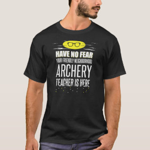 Design von Super Bogenschießlehrern hat keine Angs T-Shirt
