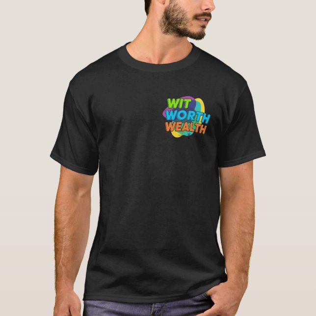 Design von WIT Worth Wealth T - Shirt (Vorderseite)