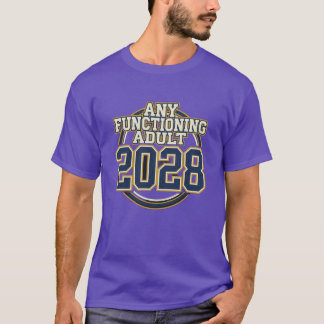 Design zur Wahl 2028 - JEDER FUNKTIONIERENDE ERWAC T-Shirt