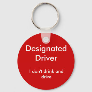 Designated Driver, I don't drink and drive Schlüsselanhänger