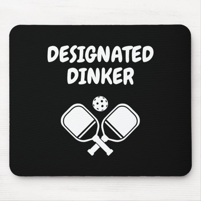Designierter Dinker lustiger Pickleball-Spruch Pic Mousepad (Vorne)