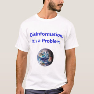 Desinformation - das ist ein Problem T-Shirt