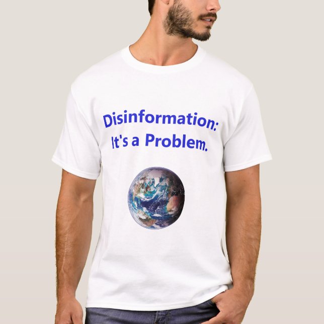 Desinformation - das ist ein Problem T-Shirt (Vorderseite)