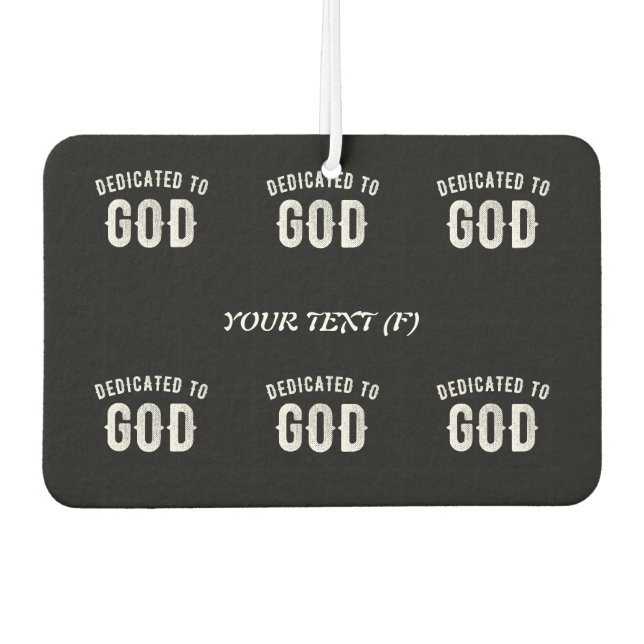 DÉSODORISANT POUR VOITURE DÉDIÉ À DIEU PERSONNALISABLE COOL TEXTE BLANC (Devant)