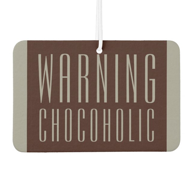 Désodorisant Pour Voiture Drôle Chocoholic Air Freshener Cadeau (Devant)