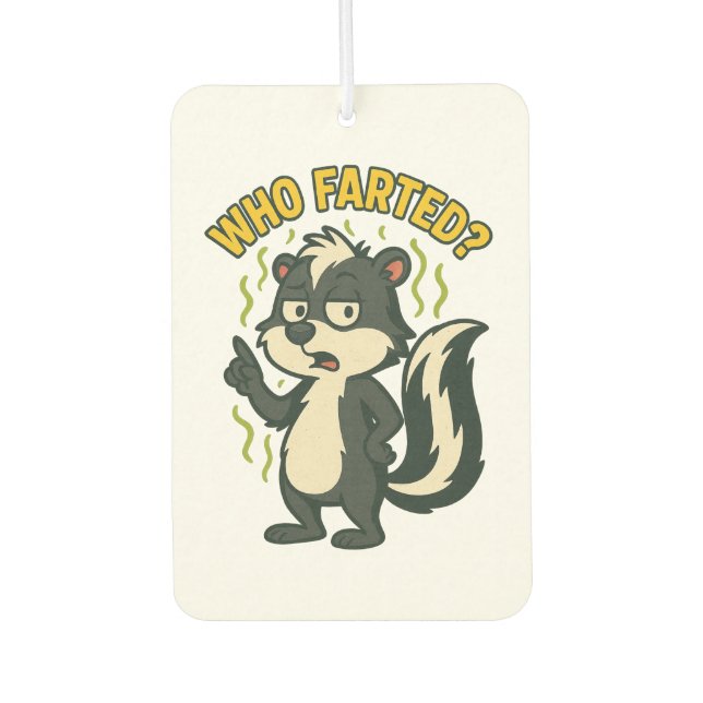 Désodorisant Pour Voiture Drôle Skunk Qui A Fargé ? (Devant)