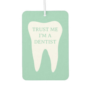 Désodorisant Pour Voiture Faites-moi confiance, je suis dentiste, logo denta