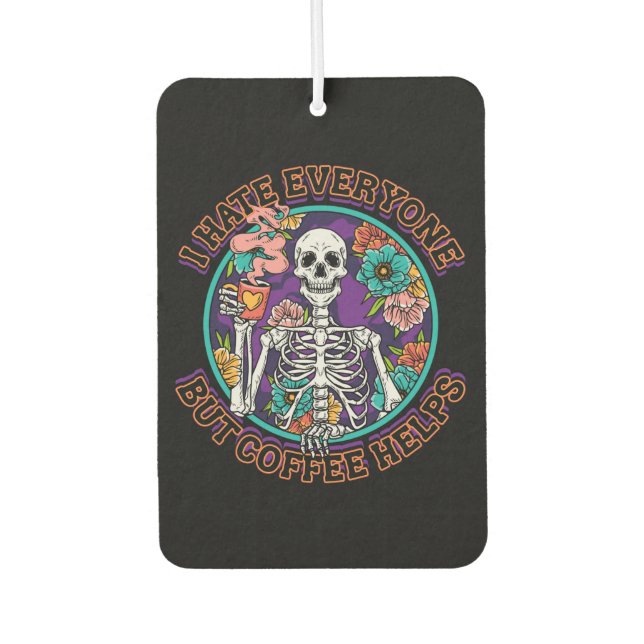 Désodorisant Pour Voiture I Hate Everyone Coffee Helps Coffee Lover Gifts  (Devant)