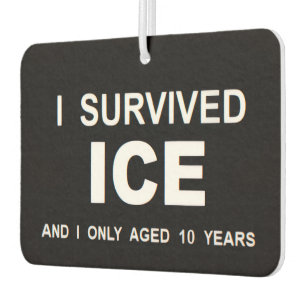 Désodorisant Pour Voiture J'ai survécu à ICE