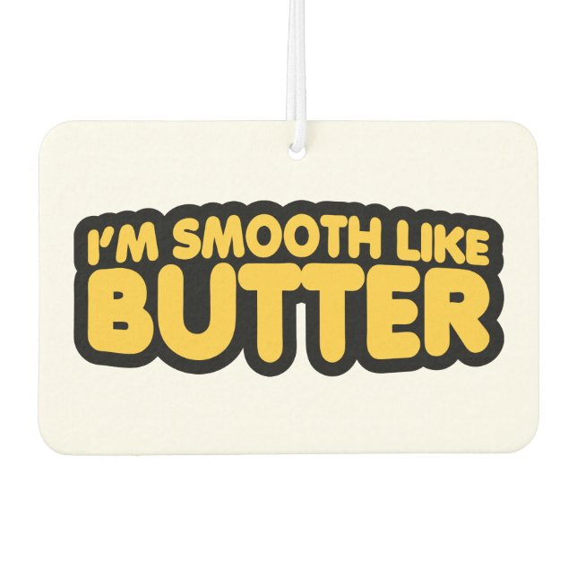 Désodorisant Pour Voiture Je suis Smooth Like Butter (Devant)